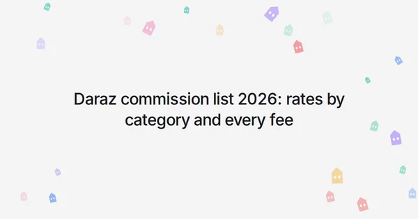 Daraz commission list 2026: rates by category and every fee