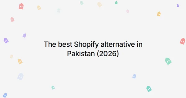 The best Shopify alternative in Pakistan (2026)